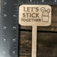 Let's Stick Together- Plant Stick